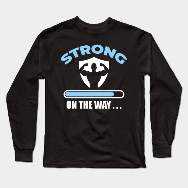 Strong On The Way Long Sleeve T-Shirt by Hifzhan Graphics